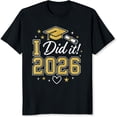 thumbnail image 2 of 100% Cotton I Did It 2026 Graduation Shirt For Women Men Grad Class Of 2026 Senior Party Gift T-Shirt, 2 of 5