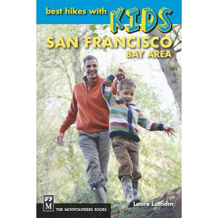 Best hikes with kids: san francisco bay area - paperback: (Best Places To Photograph In San Francisco)