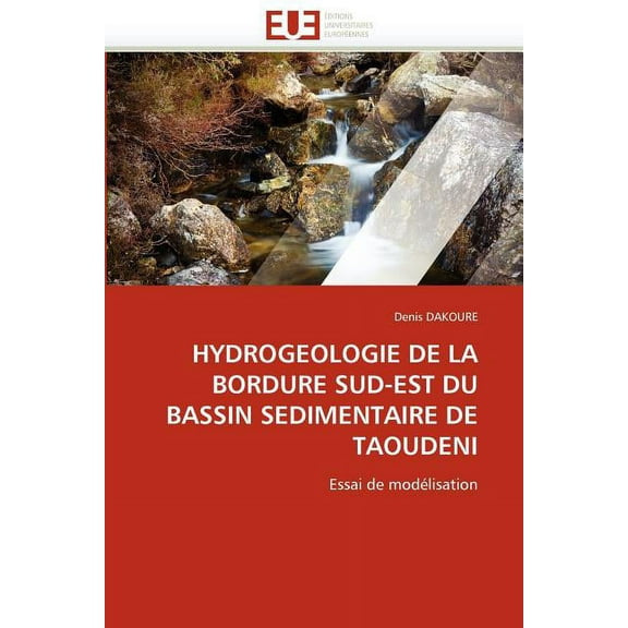 Omn.Univ.Europ.: Hydrogeologie de la Bordure Sud-Est Du Bassin Sedimentaire de Taoudeni (Paperback)