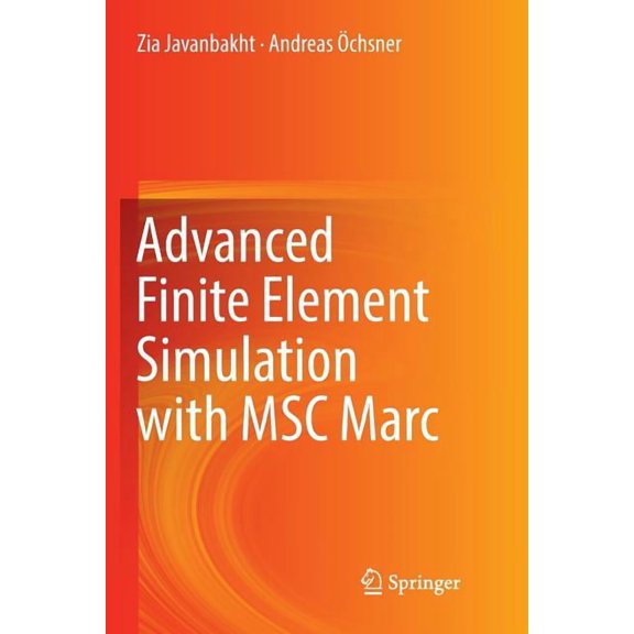 Advanced Finite Element Simulation with Msc Marc: Application of User Subroutines, (Paperback)