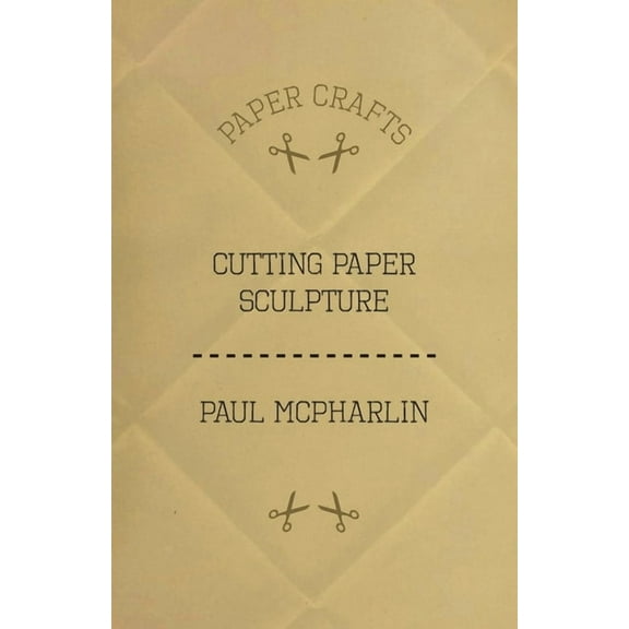 Cutting Paper Sculpture, (Paperback)