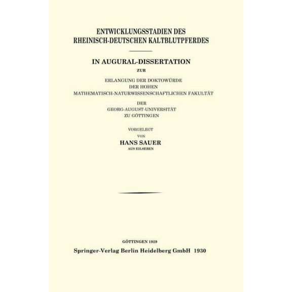 Entwicklungsstadien Des Rheinisch-Deutschen Kaltblutpferdes: In Augural-Dissertation Zur Erlangung Der Doktowürde Der Ho, (Paperback)
