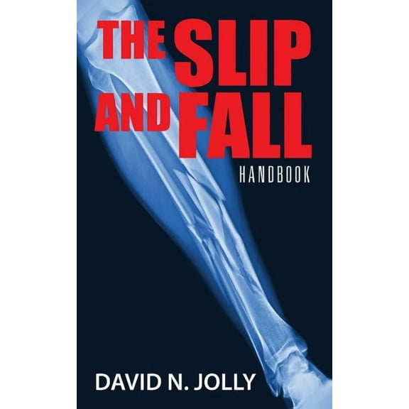 The Slip and Fall: Handbook