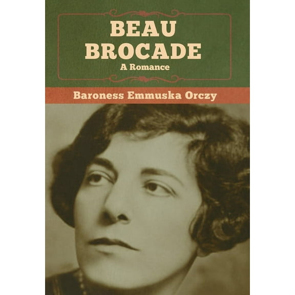 Beau Brocade: A Romance, (Hardcover)