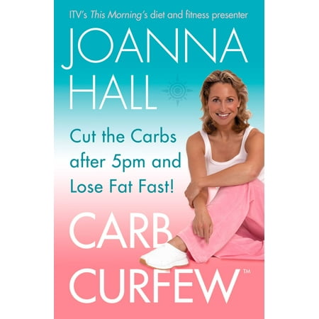 Carb Curfew: Cut the Carbs after 5pm and Lose Fat Fast! -