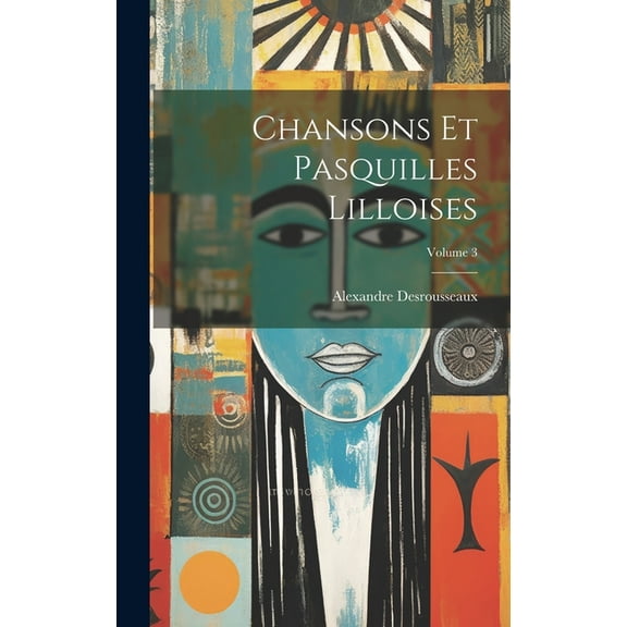 Chansons Et Pasquilles Lilloises; Volume 3 (Hardcover)