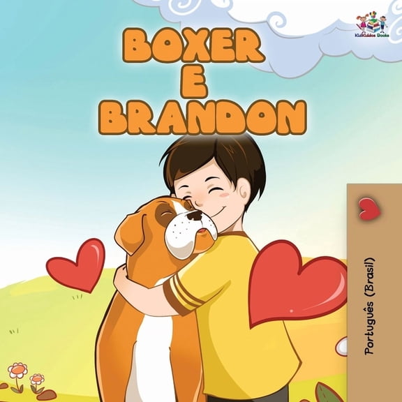 Boxer and Brandon (Brazilian Portuguese Book for Kids): Boxer e Brandon, (Paperback)