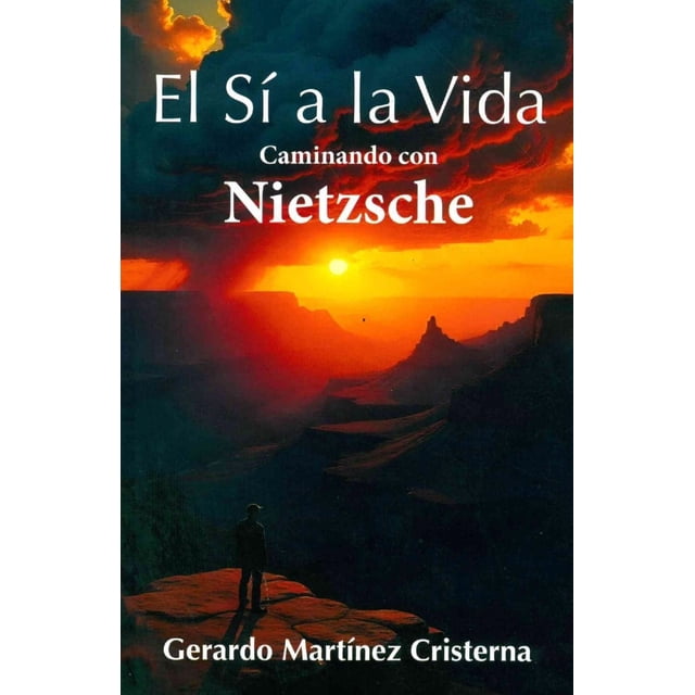 El sí de la vida. caminando con nietzsche