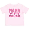 thumbnail image 3 of Inktastic Nana Said I Could Funny Granddaughter Girls Toddler T-Shirt, 3 of 5