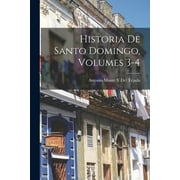 Historia De Santo Domingo, Volumes 3-4 (Paperback)