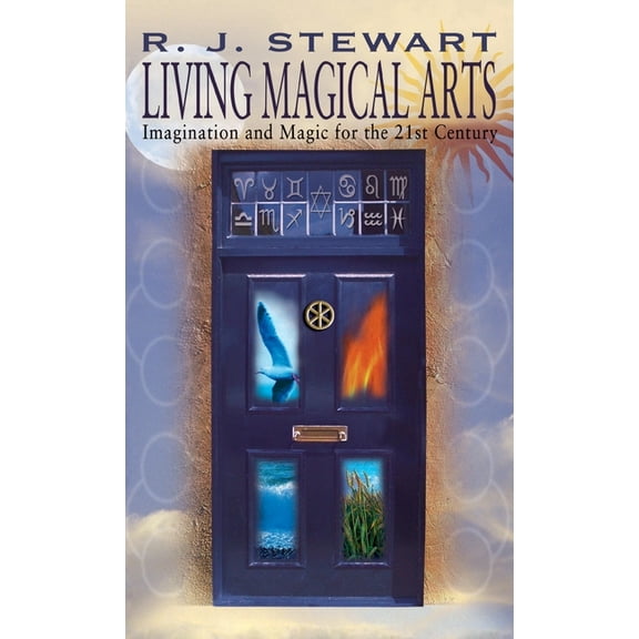 Living Magical Arts: Imagination and Magic for the 21st Century, (Hardcover)