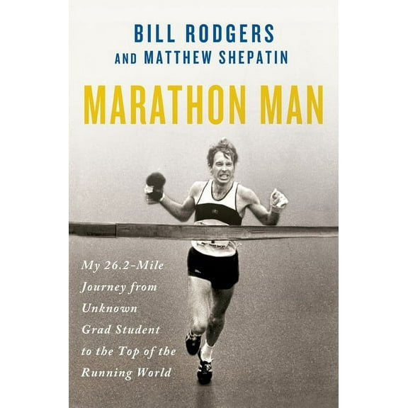 Marathon Man: My 26.2-Mile Journey from Unknown Grad Student to the Top of the Running World, (Paperback)