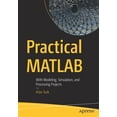 thumbnail image 1 of Pre-Owned Practical MATLAB: With Modeling, Simulation, and Processing Projects, (Paperback), 1 of 1