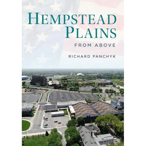 America Through Time: Hempstead Plains from Above (Paperback)