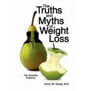 The Truths and Myths of Weight Loss: The Scientific Evidence [Paperback - Used]