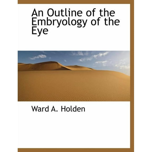 An Outline of the Embryology of the Eye (Paperback)