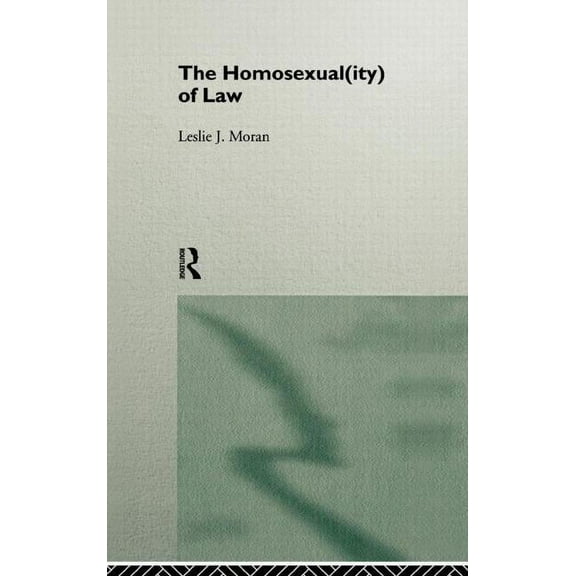 The Homosexual(ity) of law, (Hardcover)