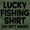 Military Green, variant on Lucky Fishing Shirt Cute Funny Fisher Men's Big & Tall Crewneck Graphic Tee Brisco Brands 2X