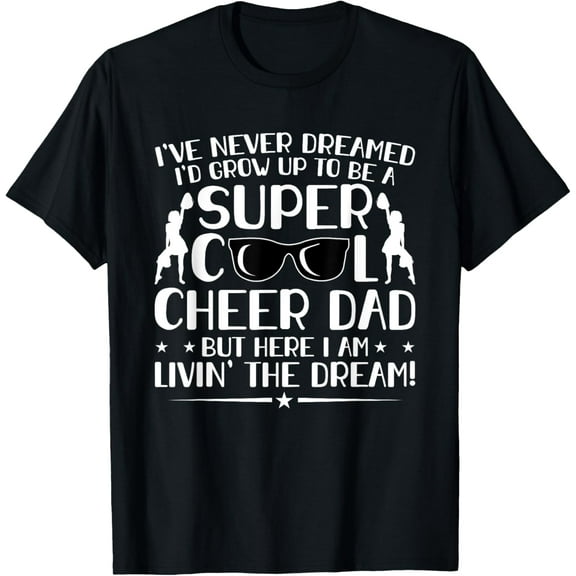 Exquisite and comfortable-Funny Cheerleading Dad Cheer Dad Cheerleading Fathers Day T-Shirt