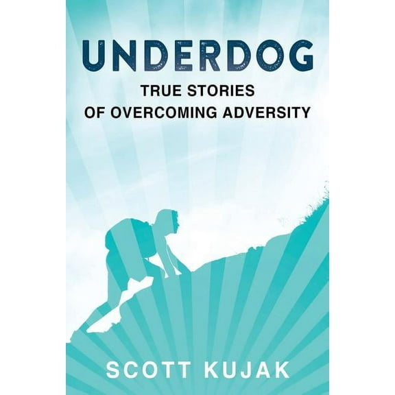 Underdog: True Stories of Overcoming Adversity, (Paperback)