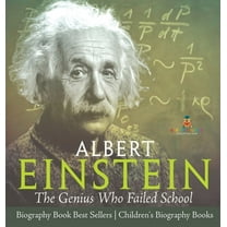 Albert Einstein: The Genius Who Failed School - Biography Book Best Sellers Children's Biography Books, (Hardcover)