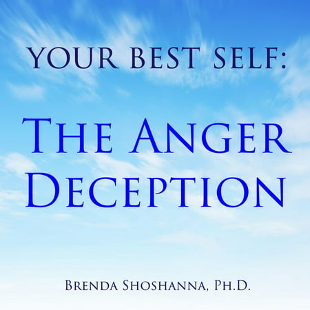 Your Best Self: The Anger Deception - Audiobook (Best Medication For Anger)