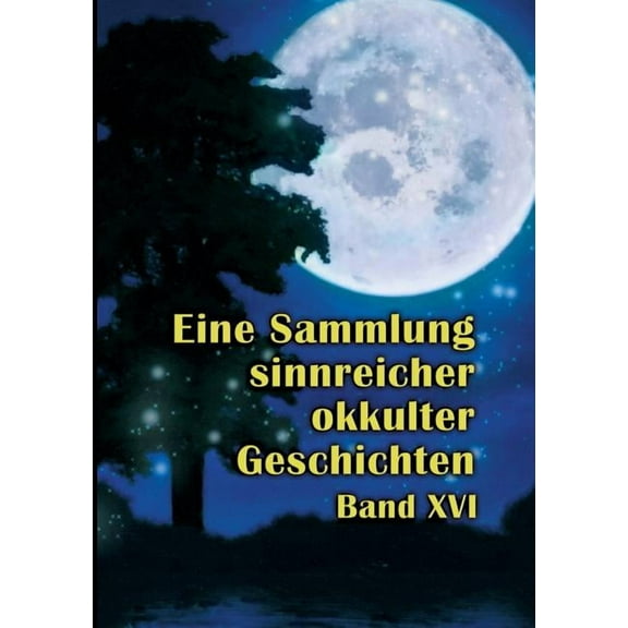 Eine Sammlung sinnreicher okkulter Geschichten: Band 16, (Paperback)