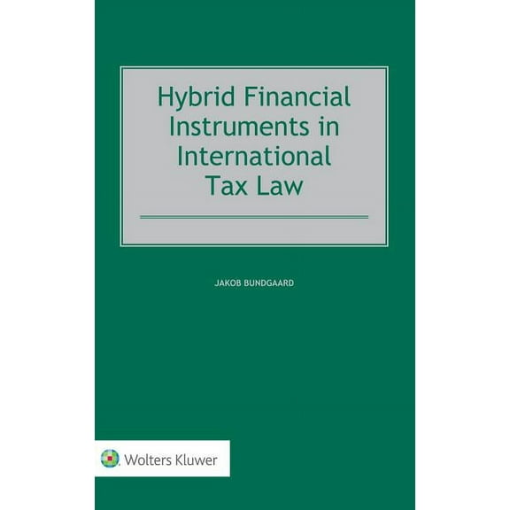 Hybrid Financial Instruments in International Tax Law, (Hardcover)