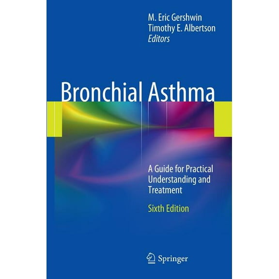 Bronchial Asthma: A Guide for Practical Understanding and Treatment, (Hardcover)