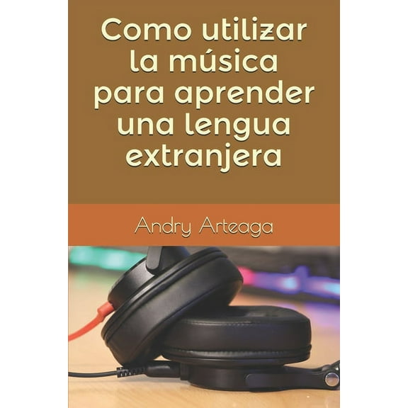 Como utilizar la m?sica para aprender una lengua extranjera