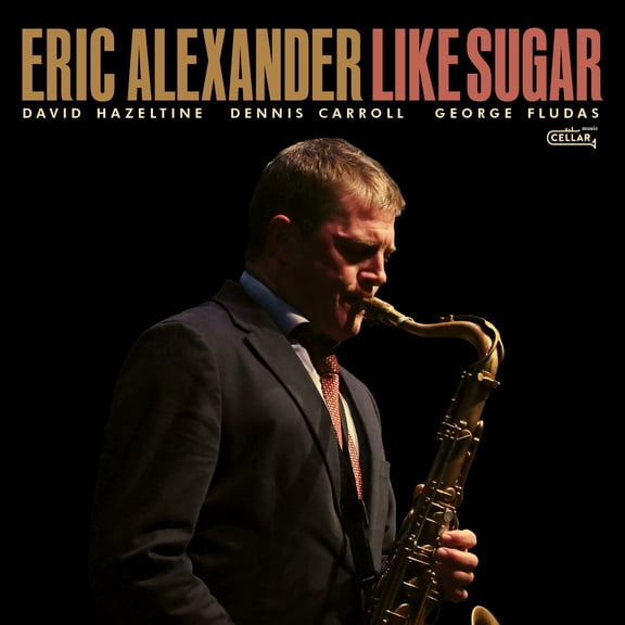 Eric Alexander - Like Sugar - Music & Performance - CD