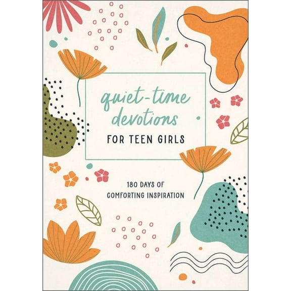 Quiet-Time Devotions for Teen Girls: 180 Days of Comforting Inspiration, (Paperback)