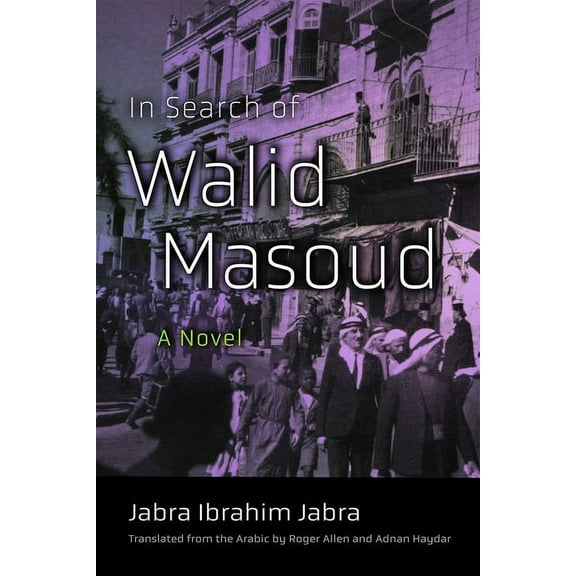 Middle East Literature in Translation In Search of Walid Masoud, (Hardcover)