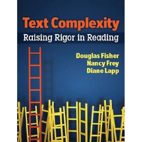 Text Complexity: Raising Rigor in Reading