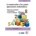 thumbnail image 1 of LA NUMERACION Y LAS CUATRO OPERACIONES MATEMATICAS: DIDACTICA PARA LA INVESTIGACION Y EL DESCUBRIMIE EDICIONES DE LA U JOSE ANTONIO FERNANDEZ BRAVO, 1 of 2