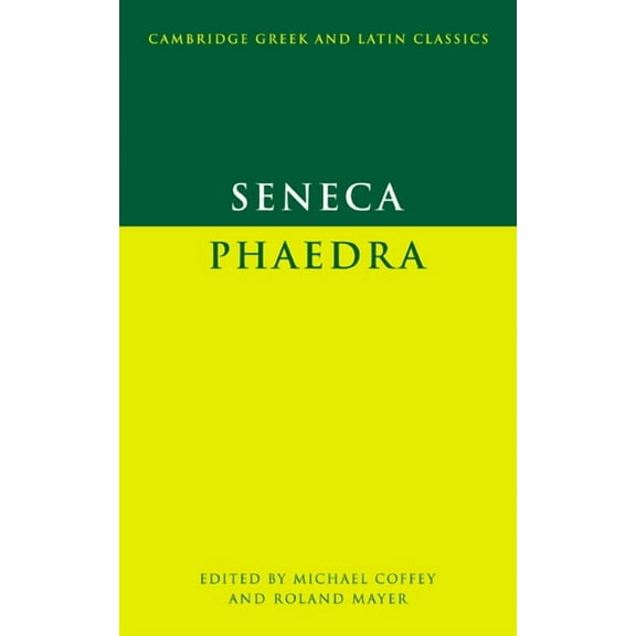 Cambridge Greek and Latin Classics Seneca: Phaedra, (Paperback)