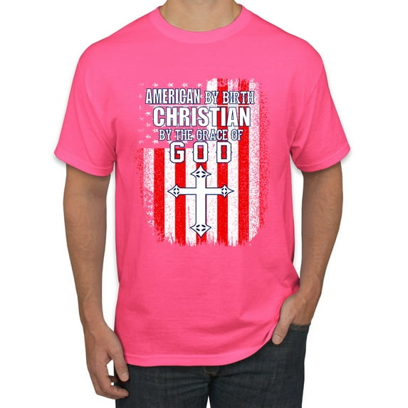 Wild Bobby, American by Birth Christian by The Grace of GOD Inspirational/Christian Men Graphic Tee, Neon Pink, X-Large