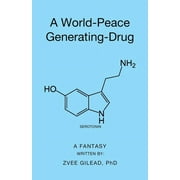 A World-Peace Generating-Drug (Paperback)