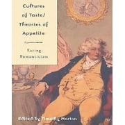 Cultures of Taste/Theories of Appetite : Eating Romanticism