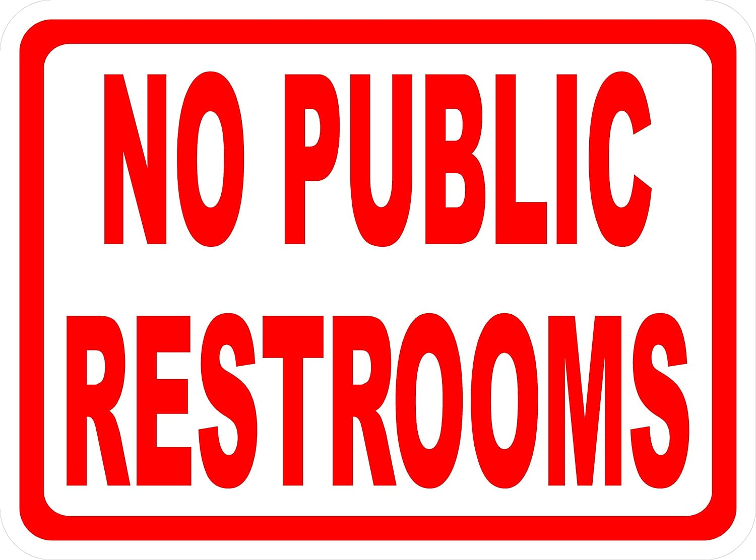 No Public Restrooms Sign. 8x12 Metal. Bathroom No for Public Use Signs
