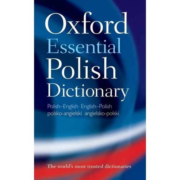 Oxford Essential Polish Dictionary: Polish-English/English-Polish/Polsko-Angielski/Angielsko-Polski, (Paperback)
