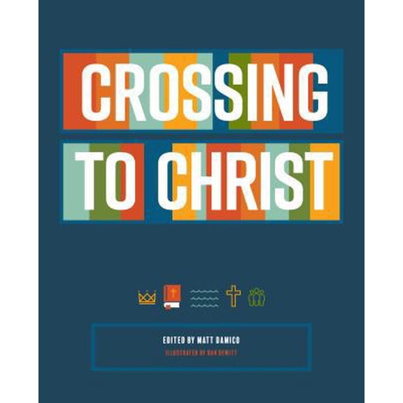 Pre-Owned Crossing to Christ (Paperback) 0998913413 9780998913414