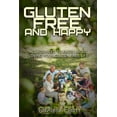 thumbnail image 1 of Pre-Owned Gluten Free and Happy: All you need to know about loving your Gluten Free life (Paperback), 1 of 1