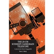 The 20-cm Schmidt-Cassegrain Telescope: A Practical Observing Guide - Manly, Peter L.