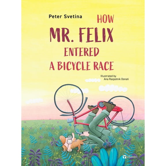 How Mr. Felix Entered a Bicycle Race, (Hardcover)