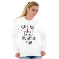thumbnail image 3 of Fluff You Fluffin Kitty Cat Funny Pun Women Crewneck Sweatshirt Brisco Brands S, 3 of 6