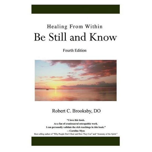 Healing From Within Be Still and Know: Fourth Edition (Paperback)