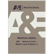 AE - American Justice A Mothers Story Of Murder