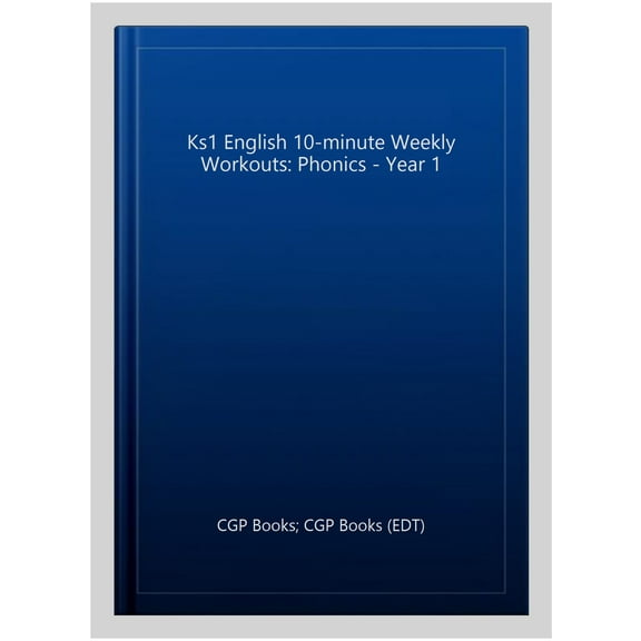Ks1 English 10-Minute Weekly Workouts: Phonics - Year 1
