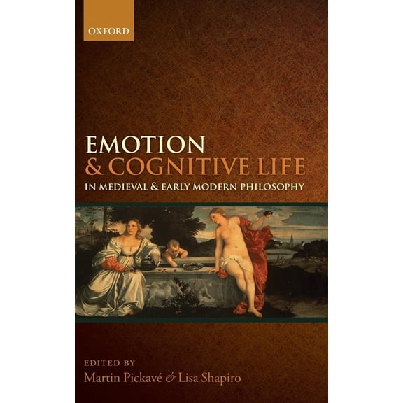 Emotion and Cognitive Life in Medieval and Early Modern Philosophy, (Hardcover)